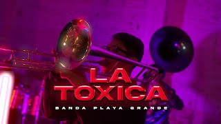 Banda Playa Grande - La Tóxica (Video Oficial)
