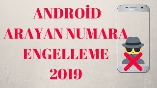 Android Arayan Numara Engelleme Kişi Engelleme