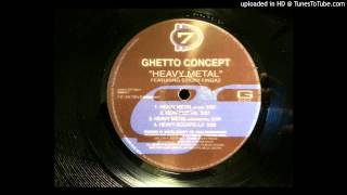 Ghetto Concept - Heavy Metal ft. Sticky Fingaz