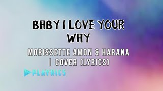 Baby I love Your Way - Morissette Amon &amp; Harana | Lyrics Cover