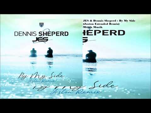 JES & Dennis Sheperd - By My Side (Joston Extended Remix)