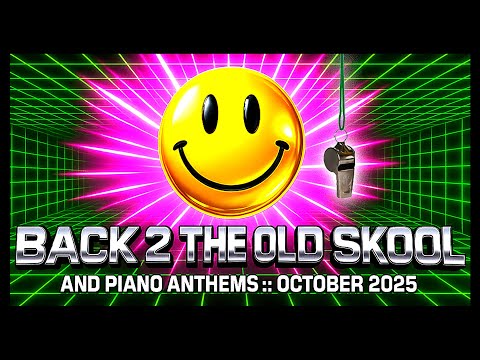 Back 2 The Old Skool & Piano Anthems Vol 3 :: October 2025
