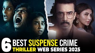 Top 6 Indian Web Series 2025 | Thriller, Spy, Mystery & Action