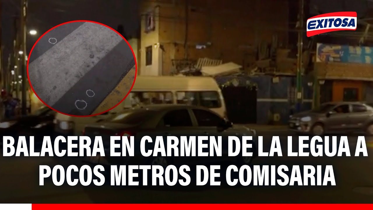🔴🔵Callao: Balacera a una cuadra de comisaría en Carmen de la Legua pone en alarma a vecinos