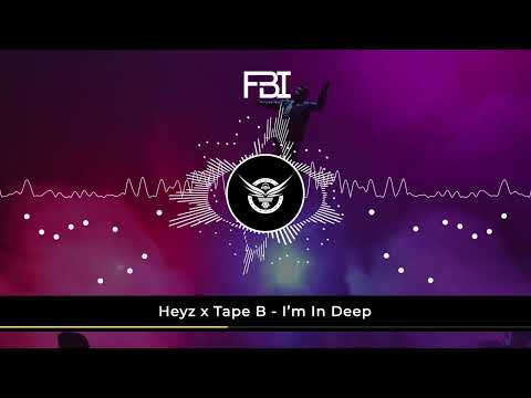 Heyz x Tape B - I'm In Deep