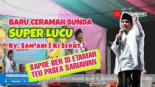 Download lagu CERAMAH SUNDA SUPER LUCU || Ky. Sam'ani / Ki Serut || mp3