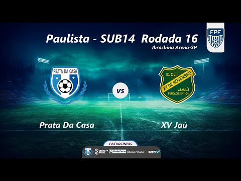 PRATA DA CASA x XV  JAÚ  | Paulista - SUB14 - Rodada 16