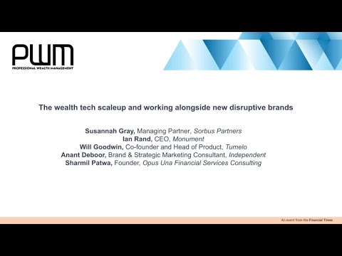PWM Wealth Tech Summit 2022 -  Wealth The tech scale-up and working alongside new disruptive brands