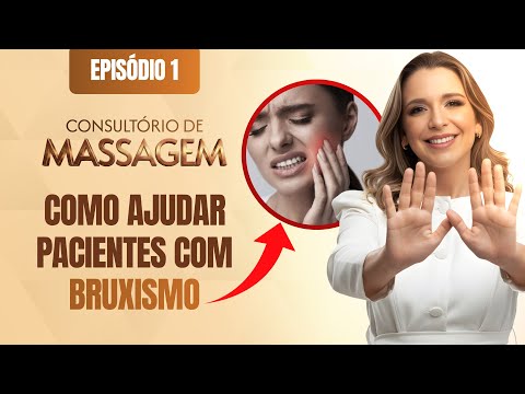 Como ajudar pacientes com Bruxismo | Episódio 1