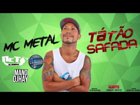 MC METAL - TÁ TÃO SAFADA - MÚSICA NOVA