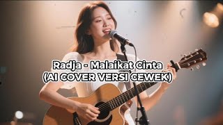 Download lagu Radja - Malaikat Cinta (Versi Cewek) Ai Cover  mp3
