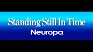 Neuropa - Standing Still In Time (HQ)