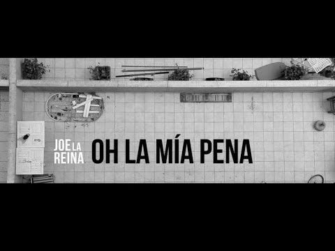 Joe la Reina - Oh, la Mía Pena