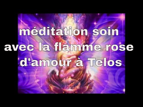 Méditation soin avec la flamme rose d'amour à Telos