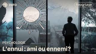 L’ennui : ami ou ennemi? À quoi sert-il et comment peut-il nous transformer? | Découverte