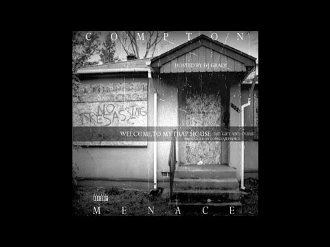 Compton Menace - All I Know (Feat. Roscoe DPG) (Welcome To My Traphouse Vol 1)