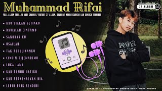 Download lagu MUHAMMAD RIFAI FULL ALBUM TERBARU - KAU SIAKAN SETIAKU - PLAYLIST FROM ZF ALBUM mp3
