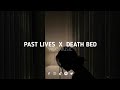 Past Lives X Death Bed - ( Vims Version ) Reverb ®