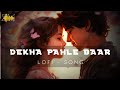 Dekha tenu pehli pehli baar ve full song new version 💞 || Slowed remix songs