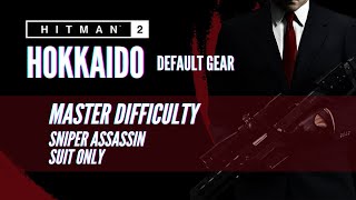 HITMAN 2 Legacy - Hokkaido - Master Sniper Assassin/Suit Only - Default Gear