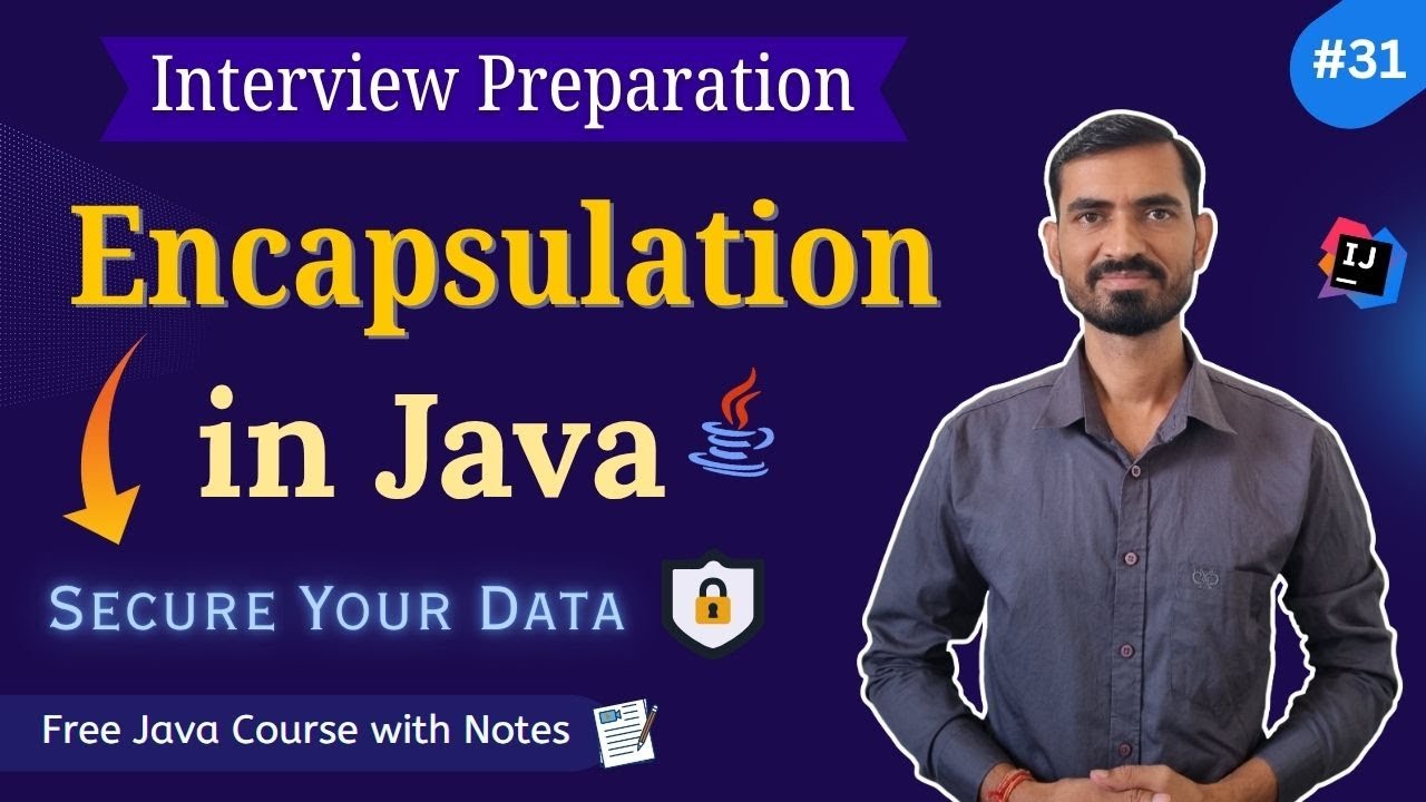 #31 Encapsulation in Java: Bank App Example, Interview Questions YOU Need to Know! 🔒 | OOPs in Hindi