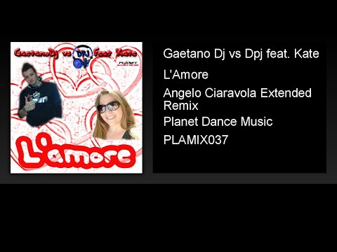 Gaetano Dj vs Dpj feat. Kate - L'Amore (Angelo Ciaravola Extended Remix)