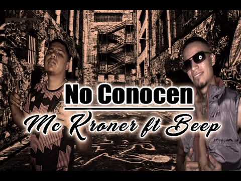 No Conoce - Mc Kroner ft Beep (UndergroundMusic).(EMABeats)