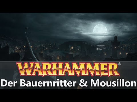 Warhammer Fantasy Lore Deutsch - Der Bauernritter & Mousillon