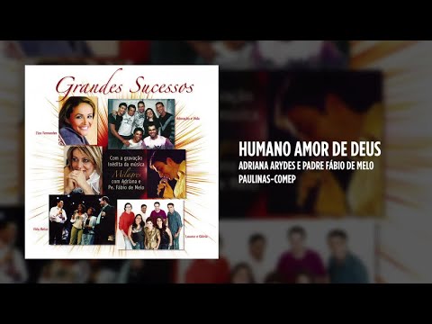 Adriana Arydes Ft. Padre Fábio de Melo - Humano amor de Deus - (Ao vivo)