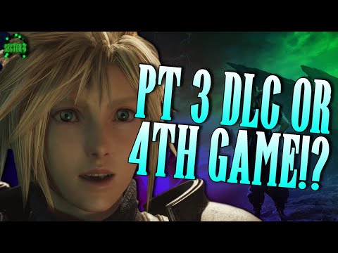 Final Fantasy VII Remake - Part 3 DLC?? A Fourth Game!!?