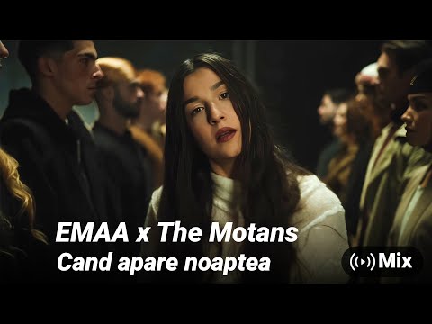 Mix - EMAA x The Motans x Alina Eremia - Cand apare noaptea