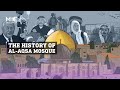 The history of al-Aqsa Mosque