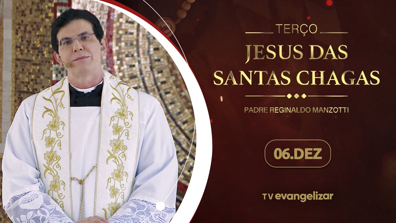 Terço e 8º dia da Novena de Jesus das Santas Chagas | 06/12/24