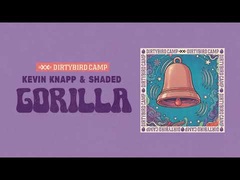 Kevin Knapp & Shaded - Gorilla [DIRTYBIRD]