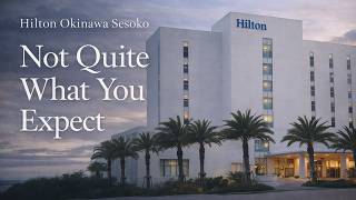 Is Hilton Okinawa Sesoko Resort Really Worth It? My Honest Review