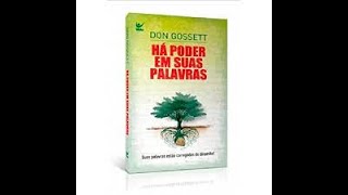 LIVRO HÁ PODER EM SUAS PALAVRAS DE DON GOSSET - áudiobook (Narração: Andréa Rodrigues)