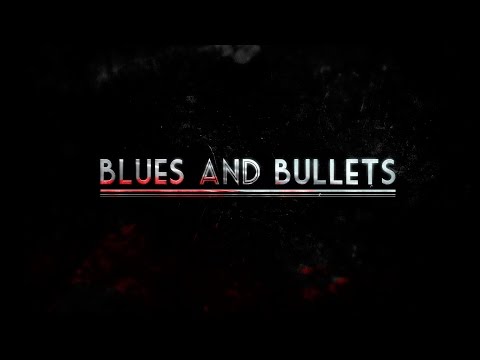 Blues and Bullets Launch Trailer