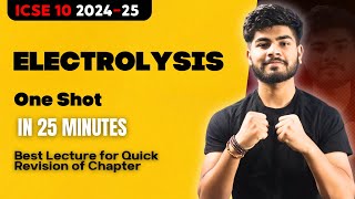 Electrolysis One Shot in 25 Minutes | ICSE Class 10 2025 | One Shot | Pranay Mishra