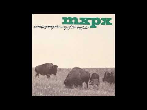 MxPx -  Slowly Going the Way of the Buffalo Full Album