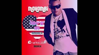 Love In America - ChaR1ot33r Remix | Mohombi | Official Audio