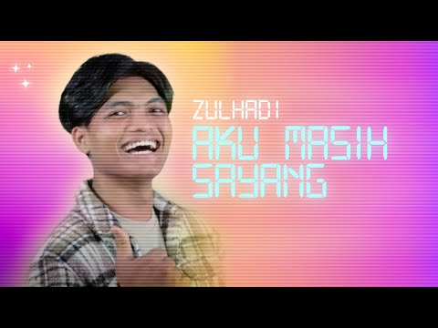 Aku Masih Sayang - Zulhadi (Official Lyric Video)