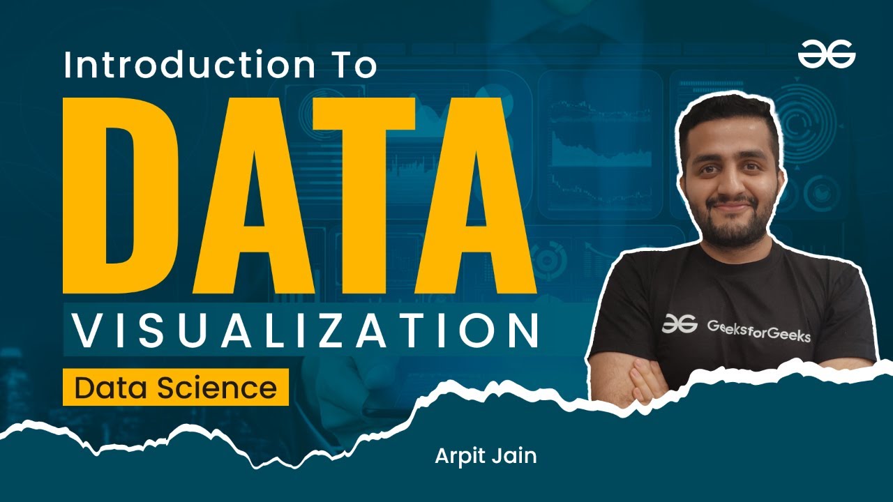 Data Science|Technical Skills|Intro to Data Visualization | Arpit Jain | Upskill with GeeksforGeeks
