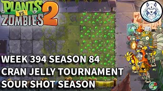 Week 394 | Season 84 | Arena | Cran Jelly Tournament | Sour Shot Season | PVZ 2