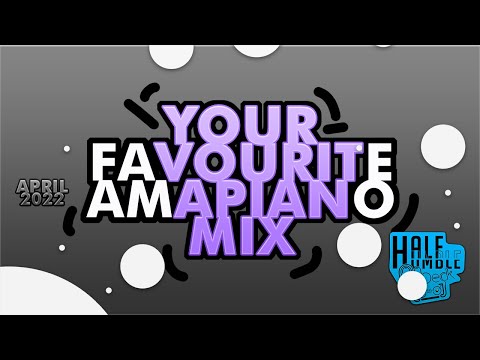 Your Favourite AmaPiano Mix (22nd April 2022) By HalfHumble