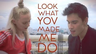 Look What You Made Me Do (Taylor Swift) - Sam Tsui & Madilyn Bailey Cover