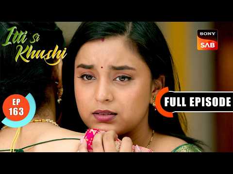 Chidiya's Secret Comes To Light | Itti Si Khushi | Ep 163 | Full Episode | 23 Feb 2026