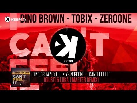 Dino Brown & Tobix vs Zeroone - I Can't Feel It - (Giusti & Luka J Master Remix)