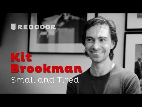 SMALL AND TIRED by Kit Brookman