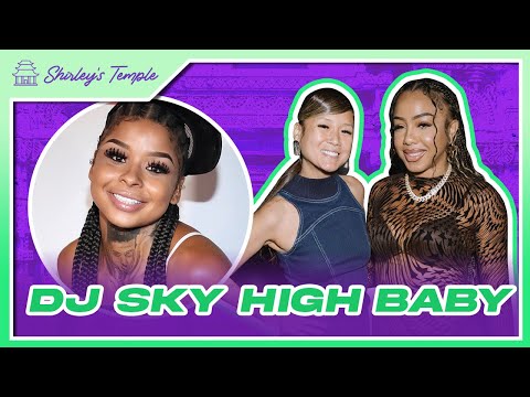 DJ SKY HIGH BABY EXPLAINS WHY SHE FELL OUT W/ CHRISEAN PREVIOUSLY