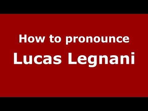 How to pronounce Lucas Legnani (Spanish/Argentina) - PronounceNames.com
